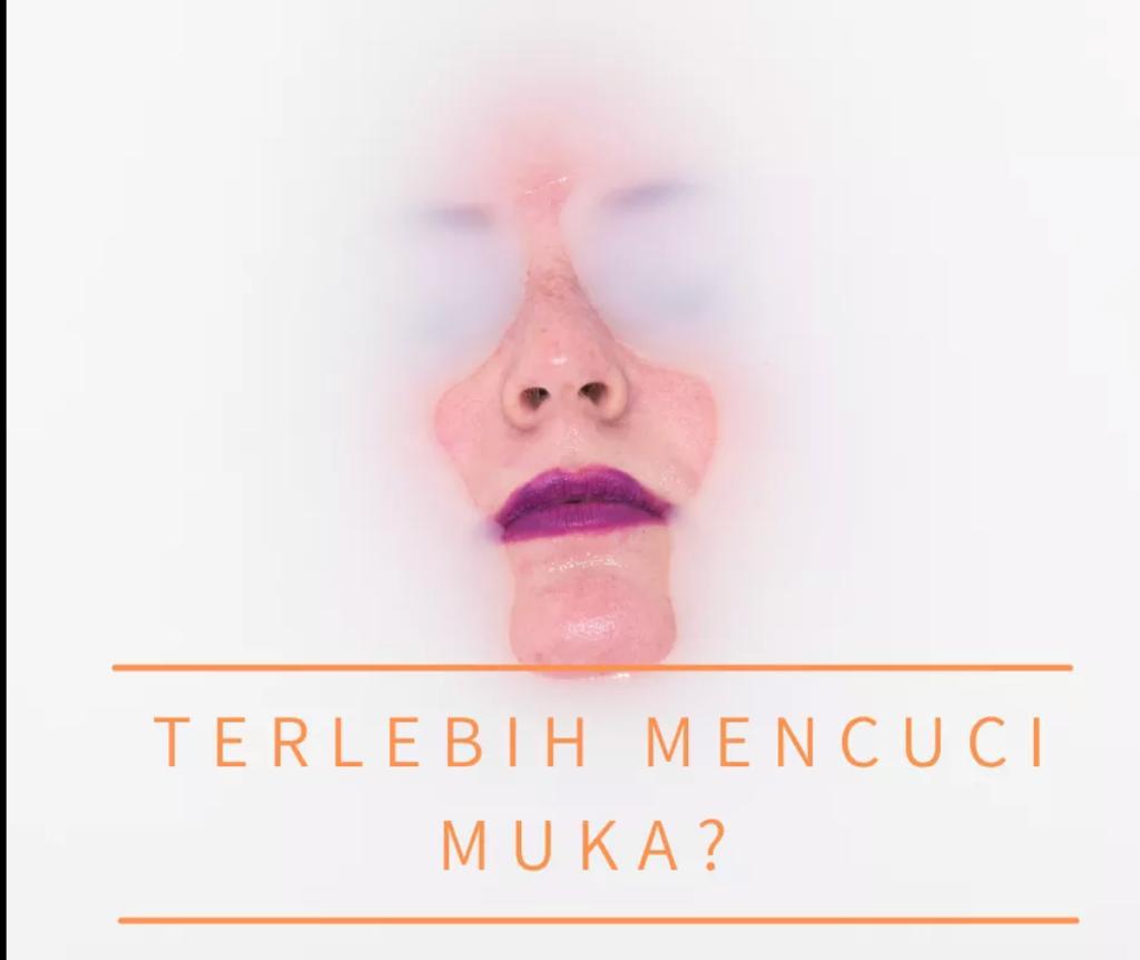 TERLEBIH MENCUCI MUKA?