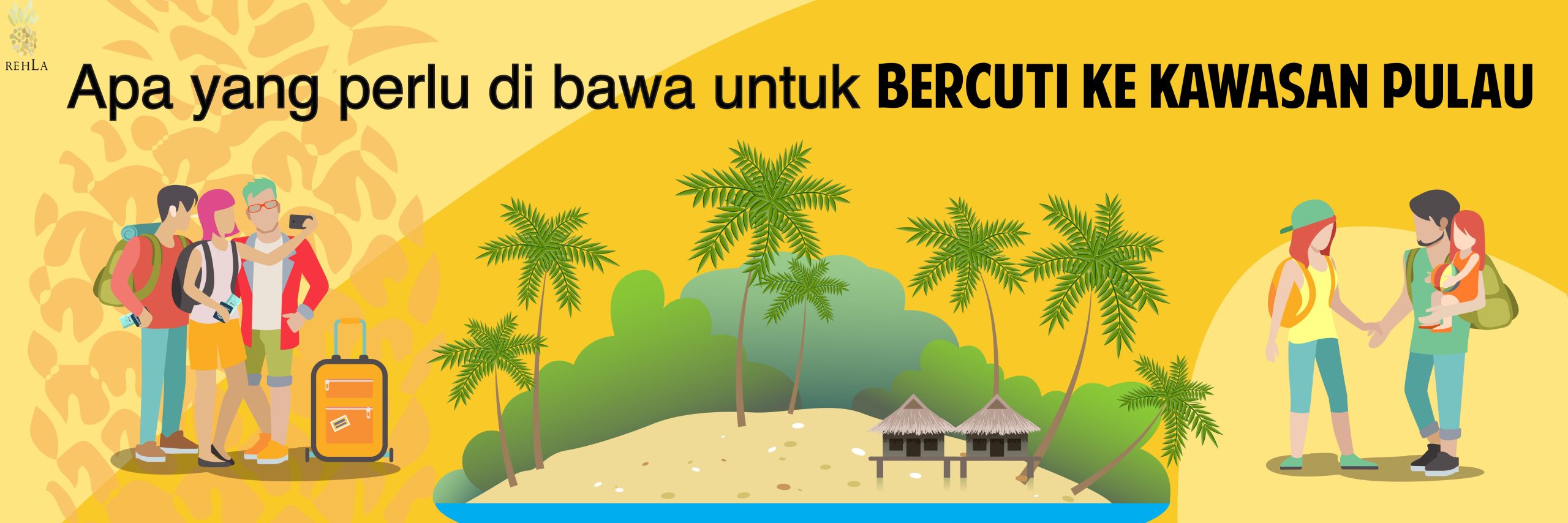 APA PERLU DIBAWA UNTUK CUTI KE KAWASAN PULAU?
