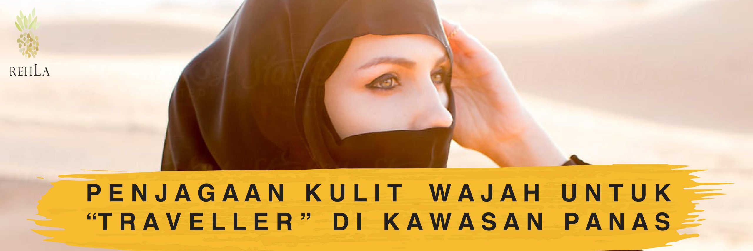 PENJAGAAN KULIT ‘TRAVELLER’ DI KAWASAN PANAS